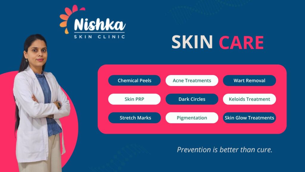 Skin Care Treatments Available at Nishka Skin Clinic - BTM Layout Bangalore - South - Top Dermatologist in Bangalore